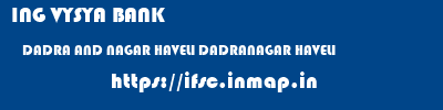 ING VYSYA BANK  DADRA AND NAGAR HAVELI DADRANAGAR HAVELI    ifsc code